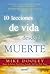 10 lecciones de vida desde la muerte