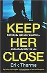 Keep Her Close Keep Her Close