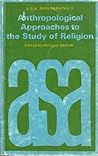 Anthropological Approaches to the Study of Religion (Asa Monographs 3)