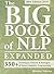 The Big Book of NLP, Expanded: 350+ Techniques, Patterns & Strategies of Neuro Linguistic Programming