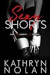 Sexy Shorts by Kathryn Nolan Sexy Shorts by Kathryn Nolan