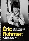 Eric Rohmer: A Bi...