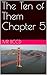The Ten of Them Chapter 5