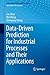 Data-Driven Prediction for Industrial Processes and Their App... by Jun Zhao