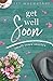 Get Well Soon: A Small Town Stories Novella (Three Creeks, Montana)