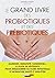 Le grand livre des probioti...