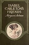 Isabel Carleton’s Friends Isabel Carleton’s Friends