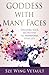 Goddess with Many Faces: Discover Your Archetypes to Transform Your Life