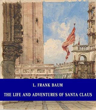 The Life and Adventures of Santa Claus