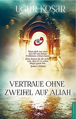 Vertraue Ohne Zweifel Auf Allah (German Edition)