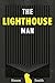 The Lighthouse Man by Simon Smith
