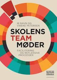 Skolens teammøder - Facilitering og refleksive processer