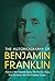 The Autobiography of Benjamin Franklin by Benjamin Franklin