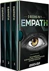 Empath: 3 Books In 1 - The Ultimate Guide + 30 Day Challenge - A Step-by-Step Guide + Advanced Techniques: Enhance your Life, Overcome Fears and Develop Your Gift