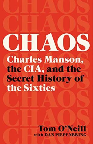 Chaos: Charles Manson, the CIA, and the Secret History of the Sixties (Kindle Edition)