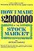 How I Made $2,000,000 in the Stock Market by Nicolas Darvas How I Made $2,000,000 in the Stock Market by Nicolas Darvas