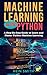 Machine Learning with Python by Hein Smith