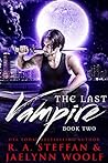 The Last Vampire: Book Two (The Last Vampire, #2)