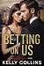 Betting On Us (Wilde Love, #3)