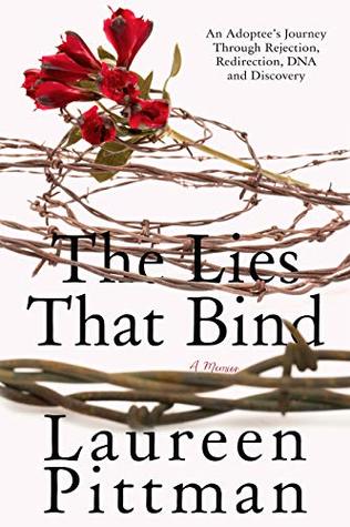 The Lies That Bind: An Adoptee's Journey Through Rejection, Redirection, DNA, and Discovery (Kindle Edition)