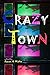 Crazy Town by Jason M. Waltz