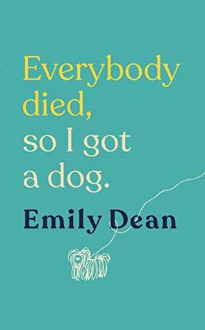 Everybody Died, So I Got a Dog (Kindle Edition)