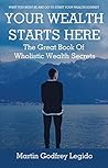 YOUR WEALTH STARTS HERE: THE GREAT BOOK OF WHOLISTIC WEALTH SECRETS