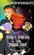 Fearful Fortunes and Terrible Tarot