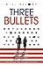 Three Bullets
