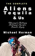 Aliens, Tequila & Us
