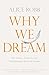 Why We Dream: The Science, Creativity and Transformative Power of Dreams