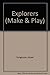 Explorers (Make and Play)