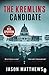 The Kremlin's Candidate by Jason  Matthews