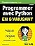 Programmer avec Python en s'amusant Pour les nulsNouvelle Edition (Mégapoche pour les nuls) (French Edition)