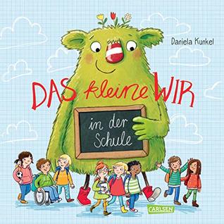 Das kleine WIR in der Schule: Herzerwärmendes Bilderbuch ab 4 Jahren über Zusammenhalt, Freundschaft und Eingewöhnung in der Grundschule (German Edition)