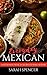 Everyday Mexican: Easy Favo...