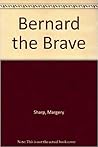 Bernard the Brave