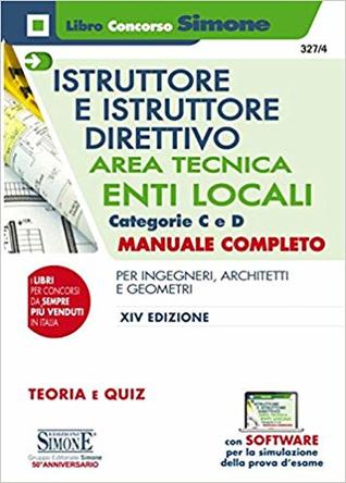 Istruttore e Istruttore Direttivo Area Tecnica Enti Locali Categorie C e D - Manuale Completo (Paperback)