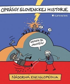 Oprásgy slovenckej historje. Nádorná enciglopédija (Paperback)