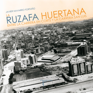 La Ruzafa huertana: entre la carrera En Corts y la carrera Sant Lluís (Paperback)