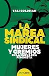 La marea sindical. Mujeres y gremios en la nueva era feminista