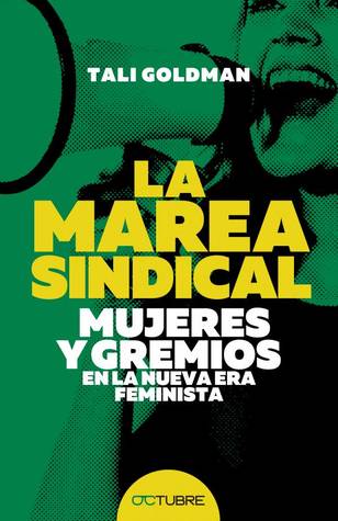 La marea sindical. Mujeres y gremios en la nueva era feminista