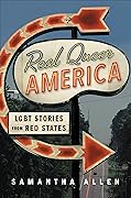 Real Queer America: LGBT Stories from Red States (Little Brown Us)