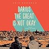 Darius the Great Is Not Okay by Adib Khorram
