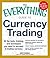 The Everything Guide to Currency Trading: All the tools, training, and techniques you need to succeed in trading currency (Everything® Series)
