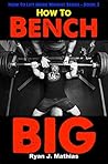 How To Bench BIG:...