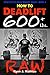 How To Deadlift 600 lbs. RAW: 12 Week Deadlift Program and Technique Guide (How To Lift More Weight Series Book 3)