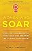 Women Who Soar: Stories of Challenging the Status Quo and Breaking the Global Patriarchy