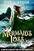 Mermaid's Loss: a Retelling...