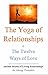 The Yoga of Relationships and the Twelve Ways of Love by Dennis Thompson